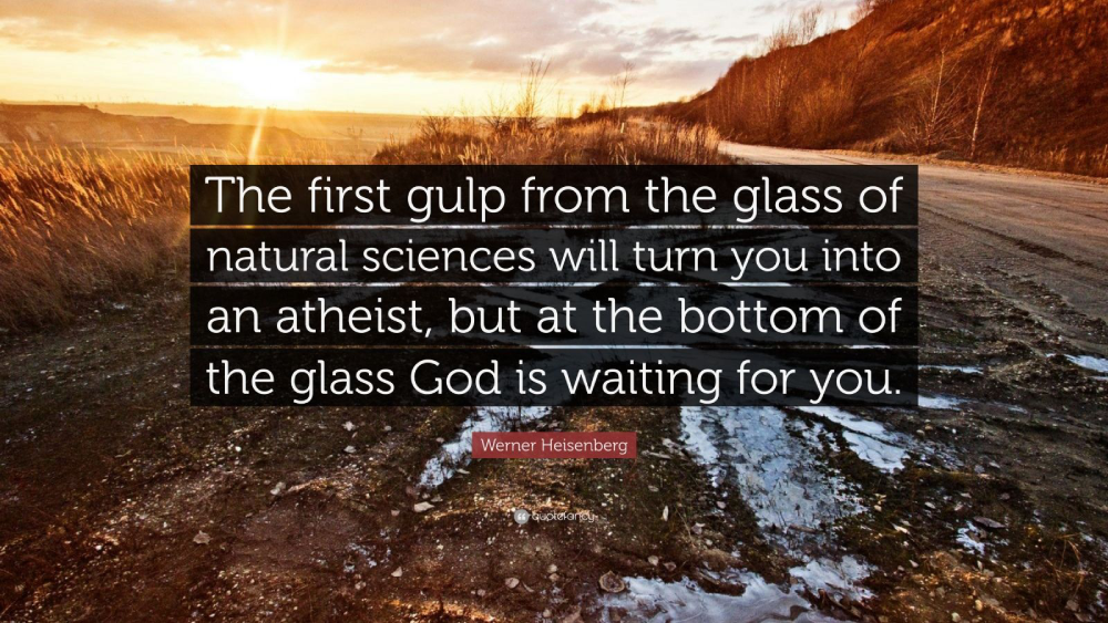 951909 Werner Heisenberg Quote The first gulp from the glass of natural