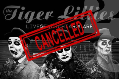 Ακυρώθηκε η συναυλία των Tiger Lillies στα Εξάρχεια